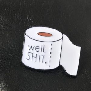 Well, Shit Toilet Paper Pin